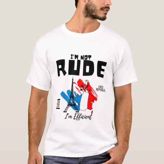 Ik ben niet onbeleefd, ik ben efficiënt t-shirt (Voorkant)