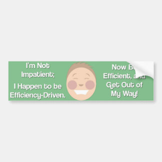 Ik ben niet ongeduldig, ik ben zuinig. bumpersticker