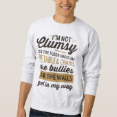 Ik ben niet onhandig Het is gewoon de vloer die me Trui (Voorkant)