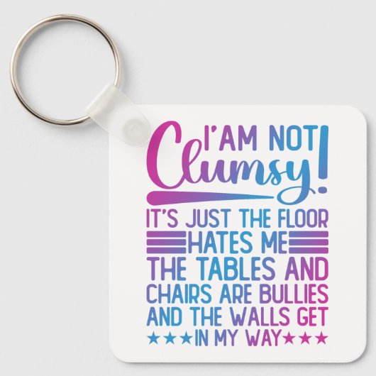 Ik ben niet onhandig zijn gewoon grappige Gezegden Sleutelhanger (Voorkant)