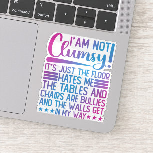Ik ben niet onhandig zijn gewoon grappige Gezegden Sticker