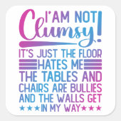 Ik ben niet onhandig zijn gewoon grappige Gezegden Vierkante Sticker (Voorkant)