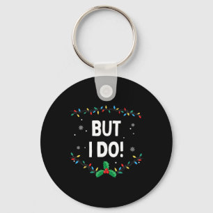 Ik ben niet op kerst afgestemd, maar ik wel. sleutelhanger