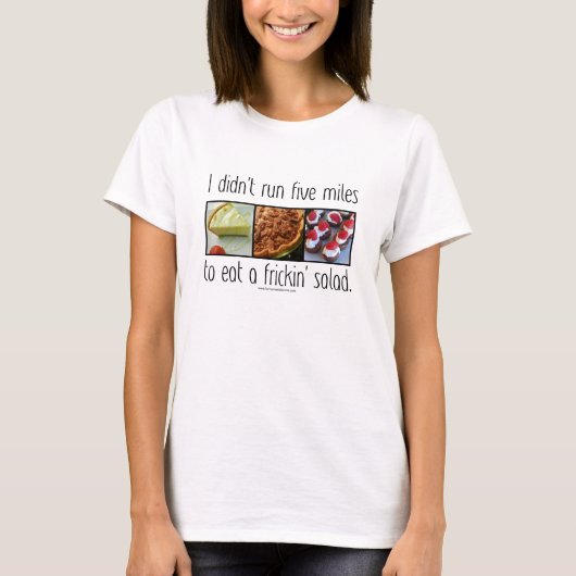 Ik ben niet op Salad gelopen T-shirt (Voorkant)