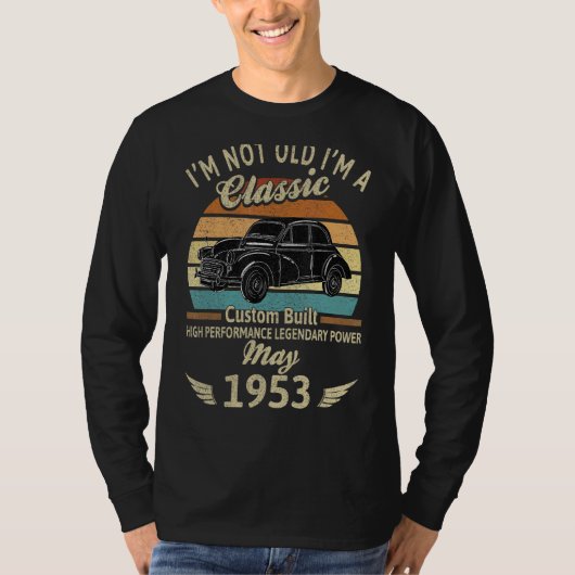 Ik ben niet oud Ik ben 1953 Classic Custom Built M T-shirt (Voorkant)