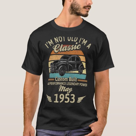 Ik ben niet oud Ik ben 1953 Classic Custom Built M T-shirt (Voorkant)