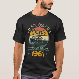 Ik ben niet oud. Ik ben 1961. Klassieke, op maat g T-shirt