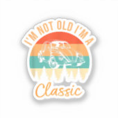 Ik ben niet oud Ik ben Classic Car Retro  Funny Ca Sticker (Voorkant)