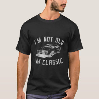 Ik ben niet oud Ik ben Classic Funny Car Design - T-shirt