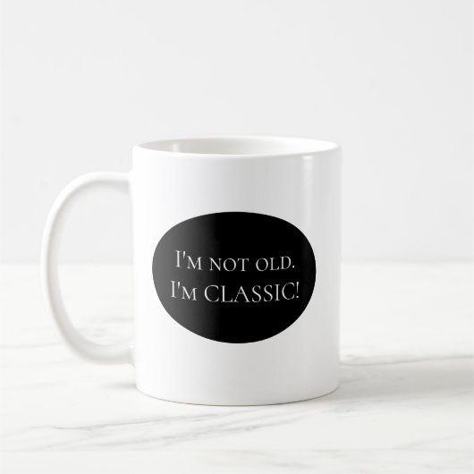 Ik ben niet oud. Ik ben CLASSIC. Mok (Links)