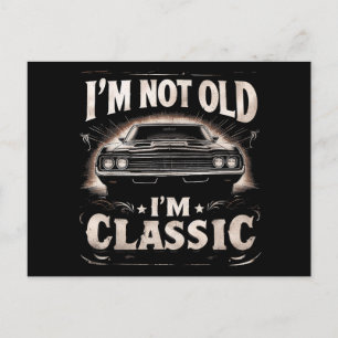Ik ben niet oud Ik ben Classic Retro  Funny Car Qu Briefkaart
