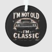 Ik ben niet oud Ik ben Classic Retro Funny Car Qu Ornament (achterkant)