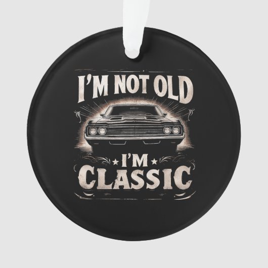 Ik ben niet oud Ik ben Classic Retro Funny Car Qu Ornament (voorkant)