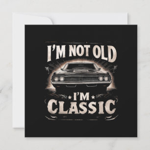 Ik ben niet oud Ik ben Classic Retro Funny Car Qu Save The Date
