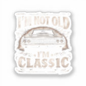 Ik ben niet oud Ik ben Classic Retro  Funny Car Qu Sticker (Voorkant)