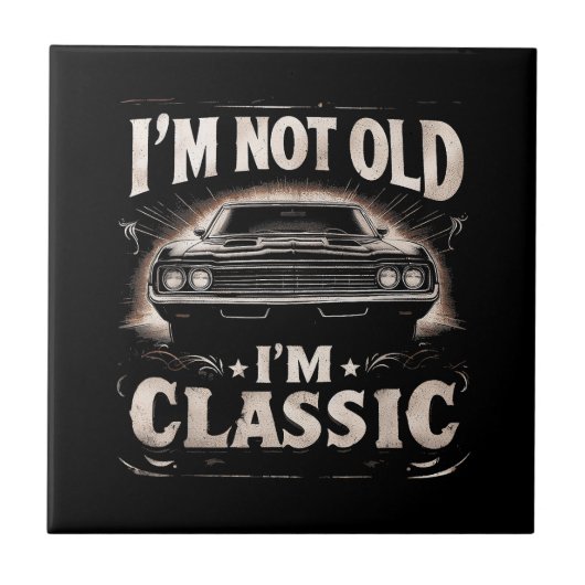 Ik ben niet oud Ik ben Classic Retro  Funny Car Qu Tegeltje (Voorkant)