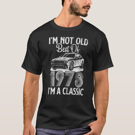 Ik ben niet oud. Ik ben een beste van 1978 Classic T-shirt (Voorkant)