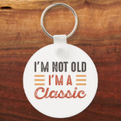 Ik ben niet oud, ik ben een klassieke sleutelhanger (Voorkant)