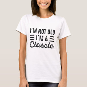 Ik ben niet oud, ik ben een klassieke t-shirt