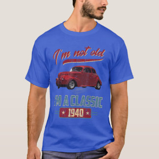 Ik ben niet oud, ik ben een klassieker 1940 Vintag T-shirt