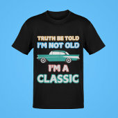 "Ik ben niet oud, ik ben een klassieker" 1957 Chev T-shirt