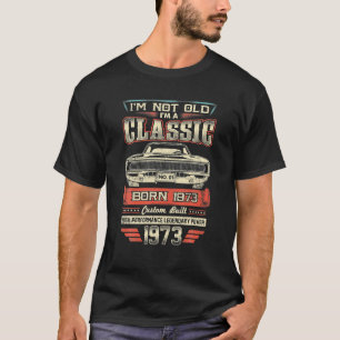 Ik ben niet oud, ik ben een klassieker 1973 Auto 5 T-shirt