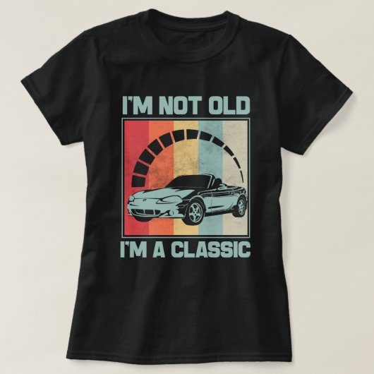 Ik ben niet oud Ik ben een klassieker -MAZDA MX5 M T-shirt (Design voorkant)