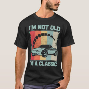 Ik ben niet oud Ik ben een klassieker -MAZDA MX5 M T-shirt