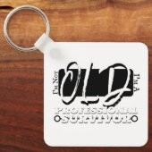 Ik ben niet oud, ik ben een professionele overleve sleutelhanger (Voorkant)