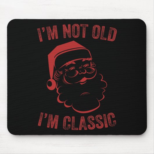 Ik ben niet oud Ik ben Fun Christmas Santa Mannen  Muismat (Voorkant)