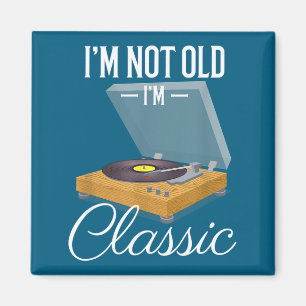 Ik ben niet oud, ik ben grappig klik Vinyl Platens Magneet