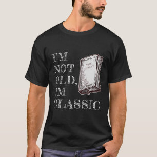 Ik ben niet oud Ik ben klassiek - Book Lovers Read T-shirt
