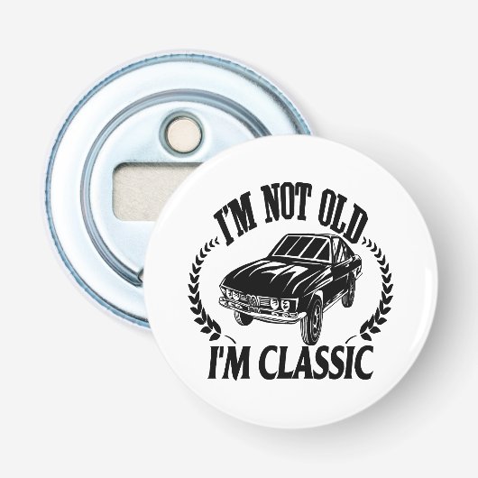 Ik ben niet oud ik ben klassiek grappige auto button flesopener (Voorkant)