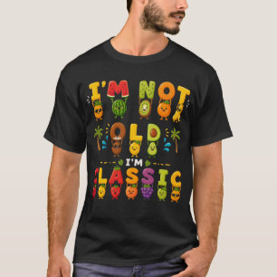 Ik ben niet oud, ik ben klassiek Grappige fruit gr T-shirt