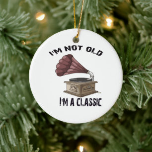 Ik ben niet oud ik ben klassiek keramisch ornament