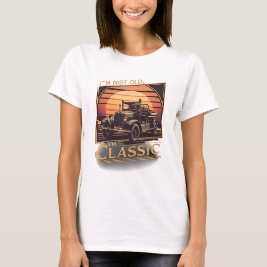 Ik ben niet oud Ik ben klassiek, klassieke schoonh T-shirt (Voorkant)