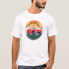 "Ik ben niet oud, ik ben klassiek": Retro T-shirt