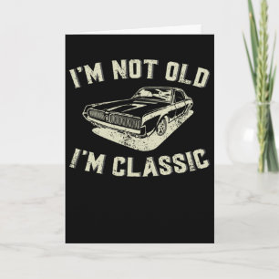 Ik ben niet oud ik ben klassiek Retro vintage auto Kaart