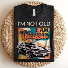 Ik ben niet oud, ik ben klassiek Retro Vintage Ver T-shirt
