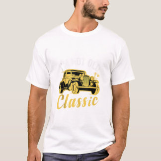 Ik ben niet oud, ik ben klassiek t-shirt