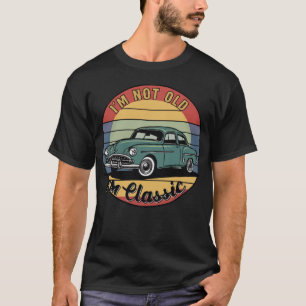 Ik ben niet oud, ik ben Klassiek T-shirt