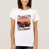 Ik ben niet oud, ik ben klassiek tijdloos statemen t-shirt (Voorkant)