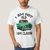 Ik ben niet oud Ik ben klassiek, verjaardagscadeau T-shirt (Voorkant)