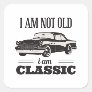 Ik ben niet oud, ik ben Klassiek Vierkante Sticker