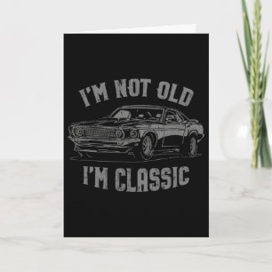 Ik ben niet oud ik ben klassiek vintage auto grafi kaart