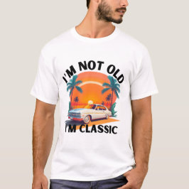 Ik ben niet oud, ik ben klassieke grappige cartogr t-shirt