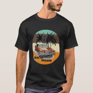 Ik ben niet oud. Ik ben klassieke grappige cartogr T-shirt