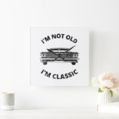 Ik ben niet oud, ik ben klassieke   vierkante klok (Huis)