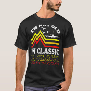 Ik ben niet oud, ik ben Klassieke Vliegtuigvriend T-shirt