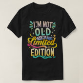 Ik ben niet oud Ik ben Limited Edition T-shirt (Design voorkant)
